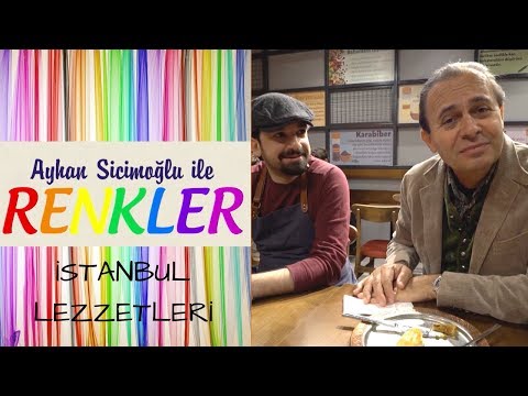 Ayhan Sicimoğlu ile RENKLER - İstanbul Lezzetleri