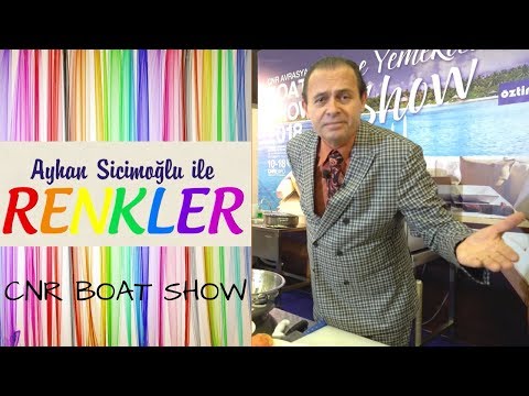 Ayhan Sicimoğlu ile RENKLER - CNR Boat Show