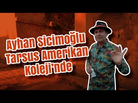 Ayhan Sicimoğlu Yıllar Sonra Lisesine Dönüyor! - Tarsus Amerikan Koleji ve Tarsus Turu