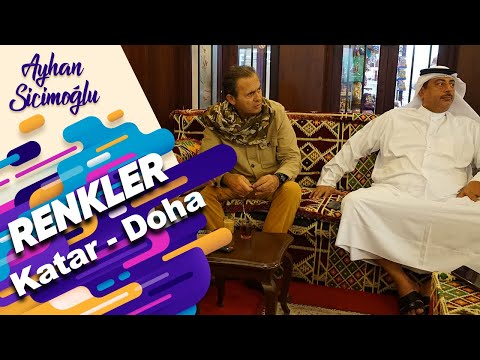 Ayhan Sicimoğlu ile RENKLER - Katar / Doha