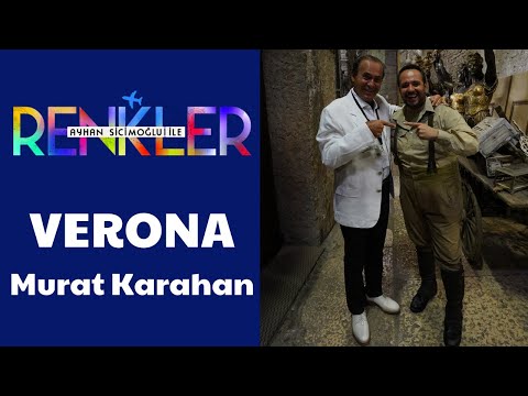 Ayhan Sicimoğlu ile RENKLER - Verona (Murat Karahan)
