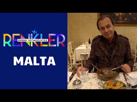 Ayhan Sicimoğlu ile RENKLER - Malta