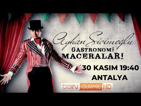 Ayhan Sicimoğlu ile Gastronomi Maceraları / 30 Kasım Antalya Tanıtım
