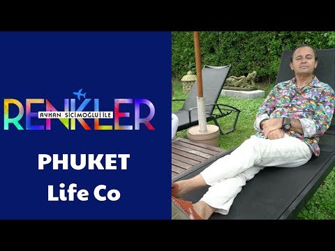 Ayhan Sicimoğlu ile RENKLER - Phuket LIFE CO