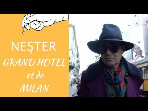 NEŞTER - GRAND HOTEL ET DE MILAN