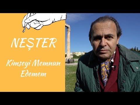 NEŞTER - KİMSEYİ MEMNUN EDEMEM