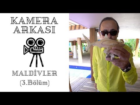 KAMERA ARKASI - MALDİVLER (3.Bölüm)