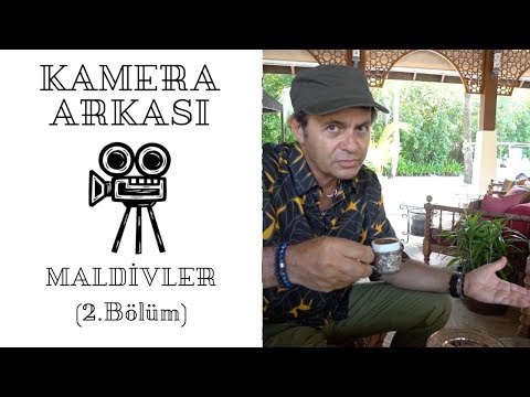 KAMERA ARKASI - MALDİVLER (2.Bölüm)