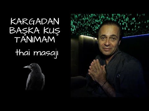 KARGADAN BAŞKA KUŞ TANIMAM - THAI MASAJI