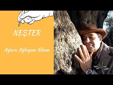 NEŞTER - AĞACA AĞLAYAN ADAM OLMAK İSTEMİYORUM =)