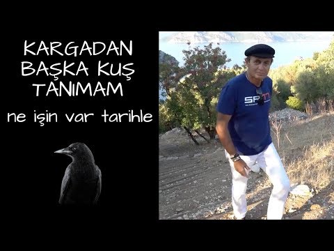 KARGADAN BAŞKA KUŞ TANIMAM - NE İŞİN VAR TARİHLE