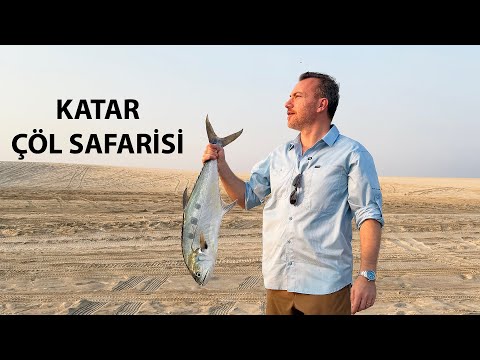 Çölde Balık Tutanlar - Katar'da Çöl Safarisi