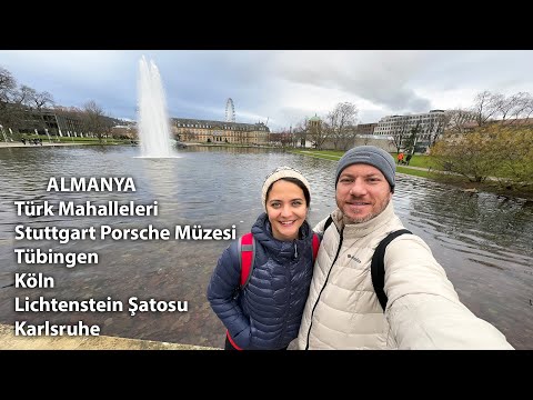 Almanya'daki Türk Mahalleleri, Stuttgart Porsche Müzesi, Köln, Tübingen, Almanya Şehir Gezilerimiz