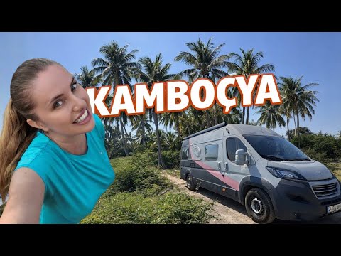 Karavanımla Türkiye’den Kamboçya’ya…