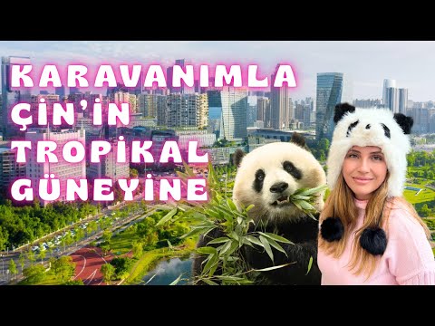 Karavanla Dünya Turu 12. Bölüm: Çin |Chengdu | Jinghong | South China 