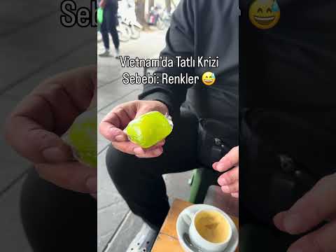 Vietnam’da Tatlı Krizi (Sebebi: Renkler 😅)