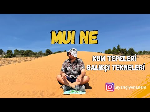 Vietnam Mui Ne Gezi Vlog | Red Sand Dunes + Balıkçı Köyü + Sokaklar (Gündüz & Gece) #192