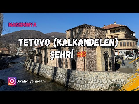 Tetovo (Kalkandelen) Şehri | Makedonya’nın Gizli Güzellikleri ve Lezzetleri #171 