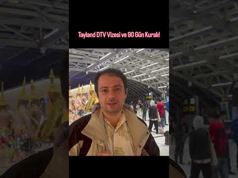 Tayland DTV Vizesi ve 90 Gün Kuralı!