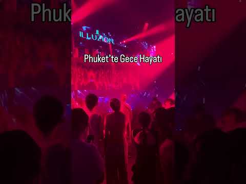 Phuket Gece Hayatı | Tayland’da Eğlence