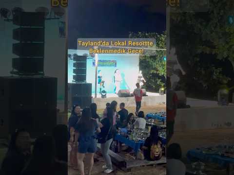 Tayland’da Lokal Resort Tatilimde Şaşırtan Gece Şovu!