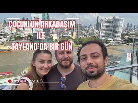 Çocukluk Arkadaşımla Tayland'da Bir Gün! Bangkok Turu + 600 Baht’a Sınırsız Yemek! #157