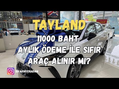 Tayland’da Aylık 11.000 Baht Taksitle Sıfır Araba Satın Almak! Tüm Süreç #137