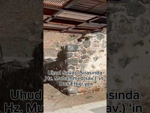 Uhud Savaşı'nda Peygamber Efendimizin Dua Ettiği Yerler 🙏