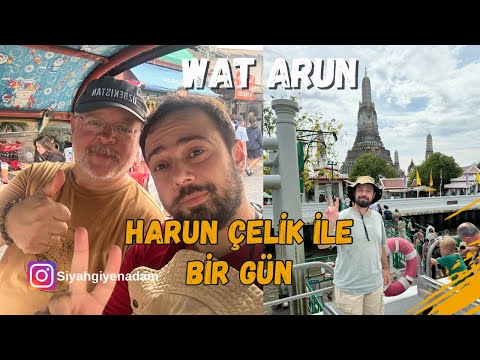 Harun Çelik ile Bangkok’ta Wat Arun Turu | Unutulmaz Anlar! #100