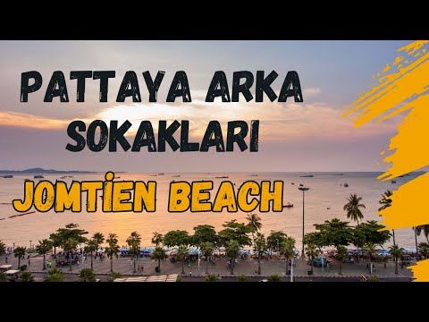 Pattaya Arka Sokakları & Jomtien Sahil & TAYLAND #068