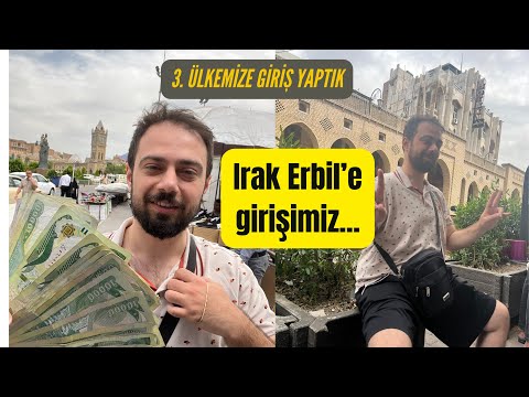 Kuzey Irak Kürdistan !!! Irak Erbil'e girişimiz. Şaşırtıcı sokak dövizcileri... #019