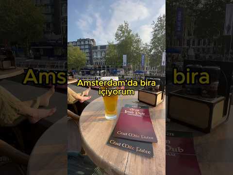 Amsterdam’da bira içiyorum 🍺