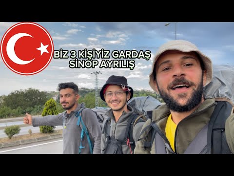 Biz 3 kişiyiz gardaş.. Sinop ayrılış •34