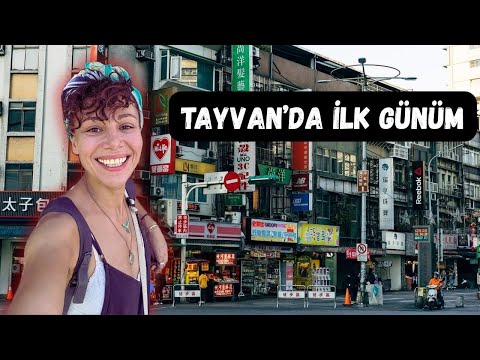 YENİ BİR ÜLKEDE İLK GÜN HEYECANI | TAIPEI