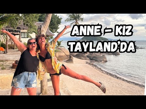 KOH PHANGAN’DA ANNE-KIZ TATİLİ - TAYLAND’IN SAKİN YÜZÜNDE BİR GÜN