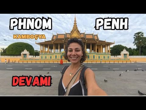 KAMBOÇYA’DA İLK GÜNÜN DEVAMI!