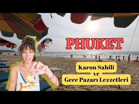 TAYLAND PHUKET - Plajdan Gece Pazarı Lezzetlerine