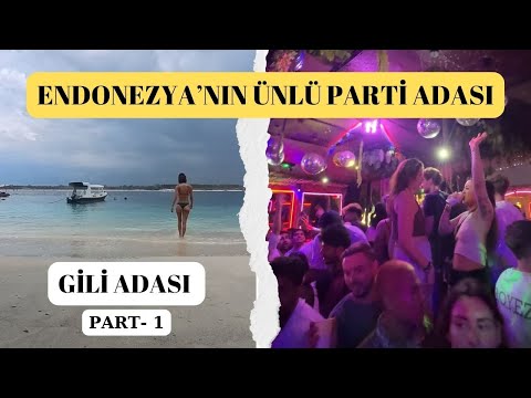 ENDONEZYA'NIN ÜNLÜ PARTİ ADASI GİLİ VE GECE HAYATI