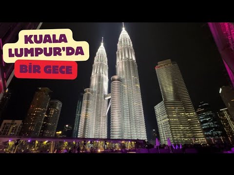 KUALA LUMPUR'DA BİR GECE - Gece Pazarı, Barlar Sokağı, Sokak Yemekleri..